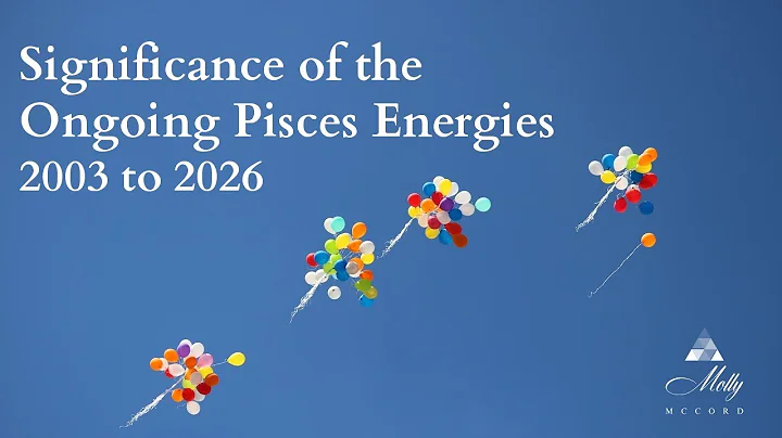 Significance of the Ongoing Pisces Energies 2003 t...