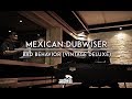 Mexican dubwiser  bad behavior vintage deluxe version