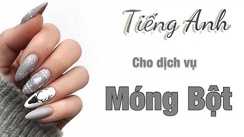 Dịch vụ móng Bột #1-Tiếng Anh ngành Nails (2019)