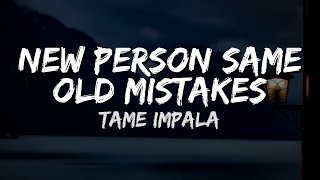 Tame Impala - New Person, Same Old Mistakes (Lyrics)