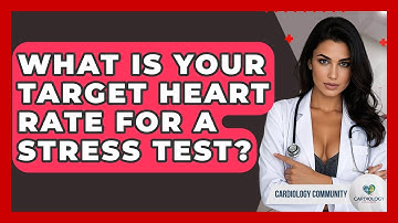 What Is Your Target Heart Rate For A Stress Test? - Cardiology Community