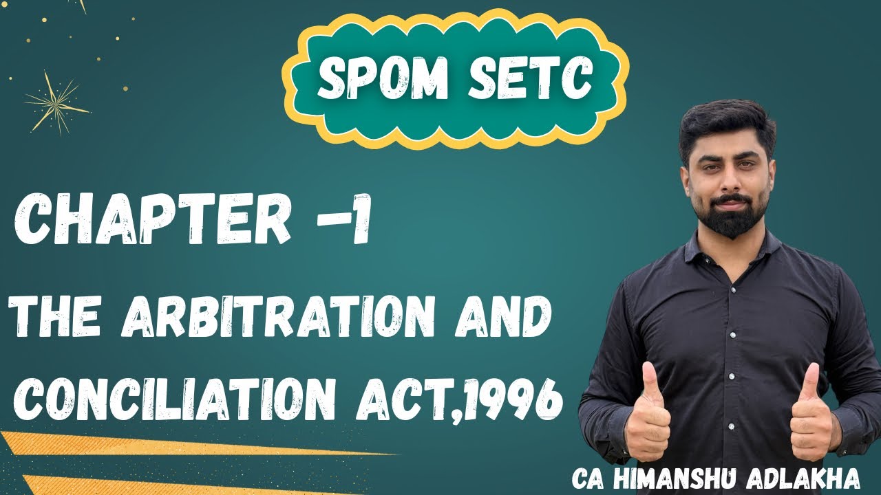 SPOM SET C | Arbitration and Conciliation Act, 1996 | Chapter 1 | CA Himanshu Adlakha (AIR 35 & 48)