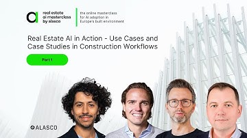 AI in Real Estate Masterclass - Chapter 2 - Use Cases in Construction Workflows (part 1)