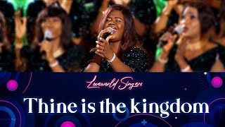 Video thumbnail of "Loveworld Singers & Pastor Ruthney - Thine is the kingdom (Praise-A-Thon with Pastor Chris)"