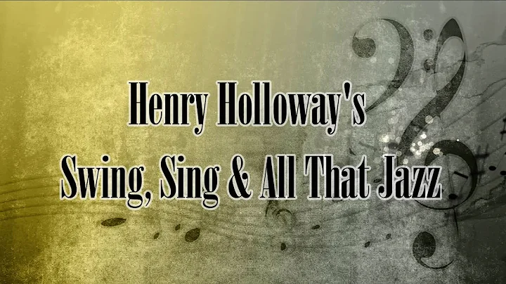 Henry Holloway's Swing, Sing & All That Jazz (Offi...