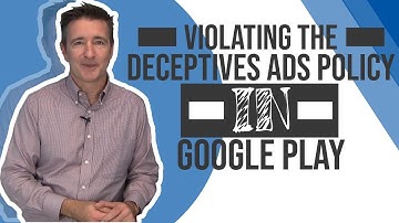 Violating The Deceptive Ads Policy In Google Play