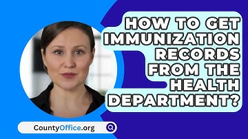 How To Get Immunization Records from The Health Department? - CountyOffice.org