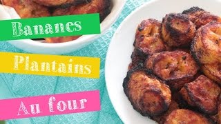 BANANES PLANTAINS HEALTHY | Comment les cuisiner facilement et rapidement ?