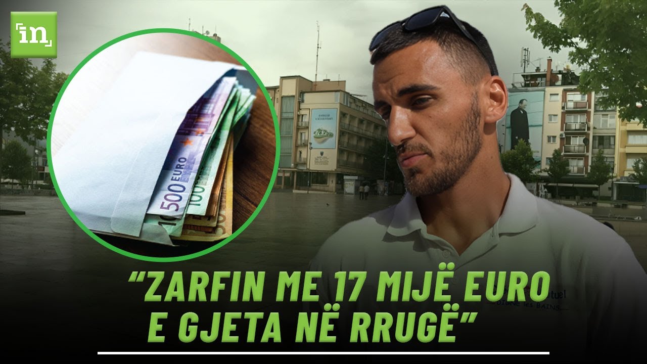 “Zarfin me 17 mijë euro e gjeta në rrugë”, “Kur ia dorëzova pronarit më tha…”