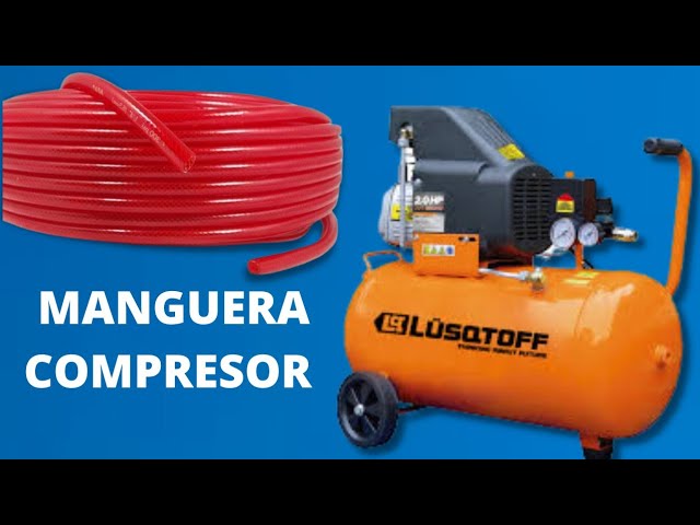 Manguera correcta para compresor. 