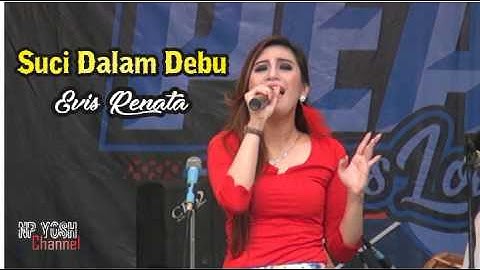 SUCI DALAM DEBU - EVIS RENATA... Terbaru...