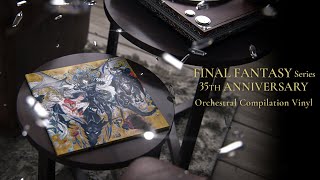 【MV】FINAL FANTASY Series 35th Anniversary Orchestral Compilation Vinyl