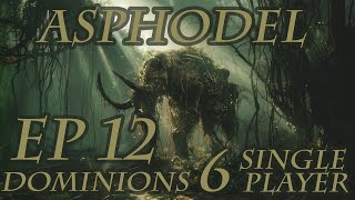 Dominions 6 - MA Asphodel - Ep 12 - Vegan Deploys by LucidTactics 928 views 3 weeks ago 32 minutes