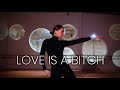 LOVE IS A BITCH · Two Feet | ADULT BANDE | Choreography by Kirke Kalde