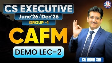 CS Executive June 2026 📚 | Demo Class-2 🎥 (CAFM) | By CA Arun Setia 👨‍🏫