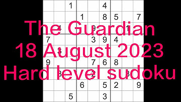 Sudoku solution – The Guardian 18 August 2023 Hard level