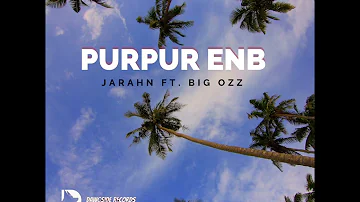 Jarahn - Purpur ENB (Official Audio) feat BiGG Ozz