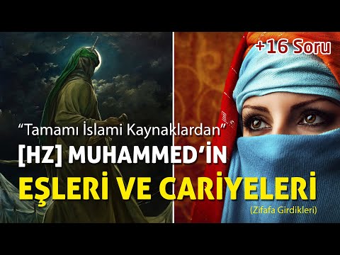 MUHAMMED'İN EŞLERİ VE CARİYELERİ : Zifafa Girdikleri