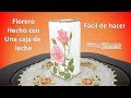 Florero hecho con una caja de leche. Vaso feito com uma caixa de leite