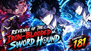 Revenge of the Iron-Blooded Sword Hound , CH - 181 #new #latestupdate #manhwa #anime  #animation