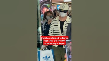 Donghae returned to Korea first after &-STATION fanmeeting in Japan