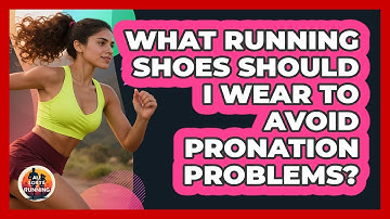 What Running Shoes Should I Wear To Avoid Pronation Problems? - All Sorts Of Running