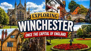 Winchester Travel Guide | The City Where English History Began!