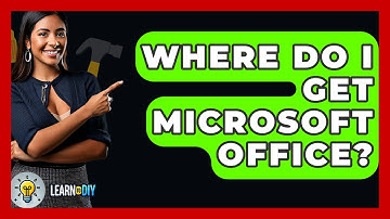 Where Do I Get Microsoft Office? - LearnToDIY360.com