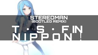 Stereoman (Bootleg Remix) - T ・ S ・ F in N I P P O N ！ screenshot 1