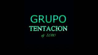 GRUPO  TENTACION  DE  CBBA