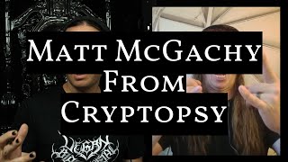 Podcast: Interview With Matt McGachy of Cryptopsy