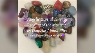 Angelic Crystal Therapy Reading of the Moment! 💜🙏🏼😇💎🌈💫🦋