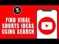 HOW TO FIND YOUTUBE VIRAL SHORTS IDEAS USING SEARCH