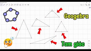 Hướng dẫn vẽ TẤT CẢ CÁC LOẠI TAM GIÁC bằng phần mềm Geogebra