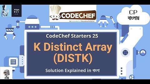K Distinct Array || DISTK || CodeChef Starters 25 || Problem Solution in বাংলা ||