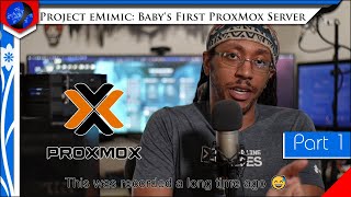 Project eMimic: Babys First Proxmox Build | Ep. 1
