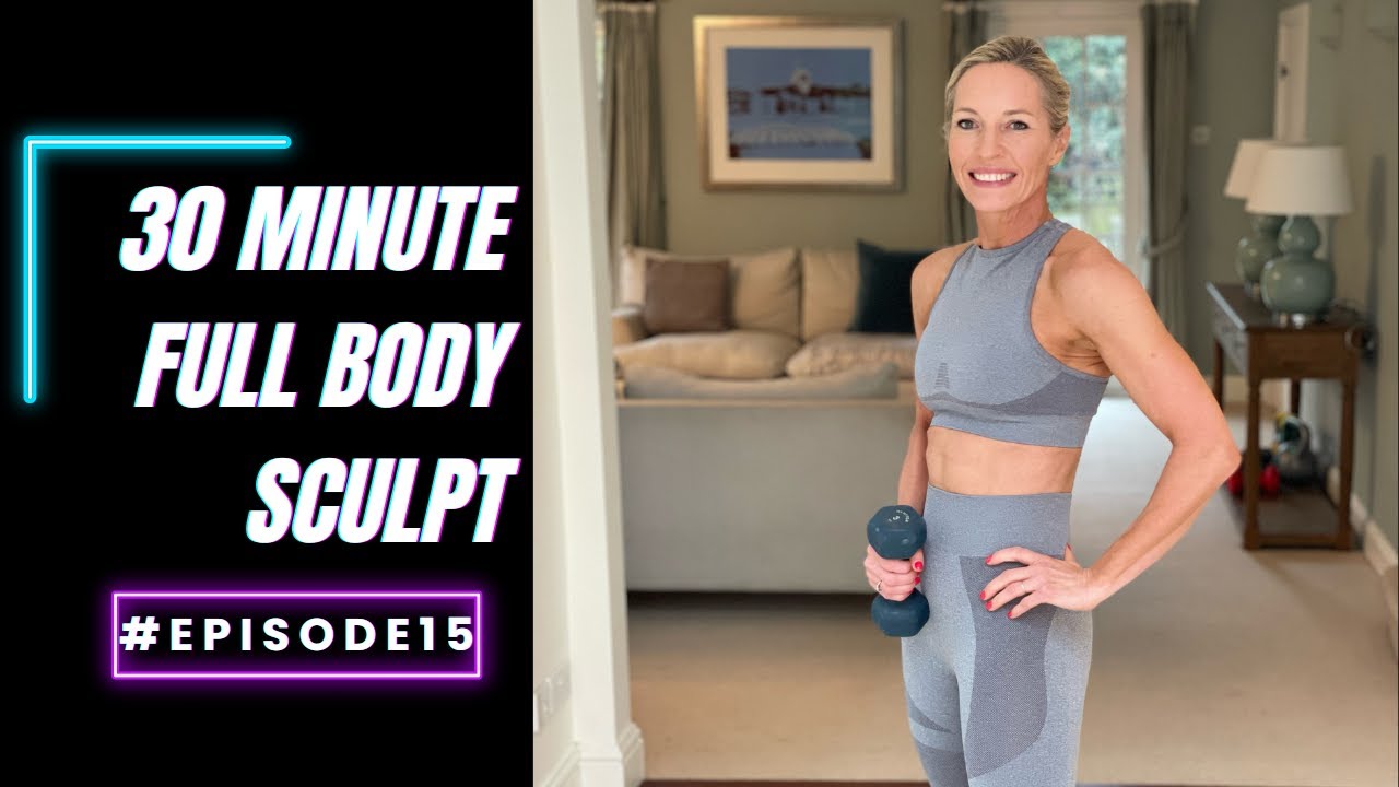 30 minute Full Body Sculpt