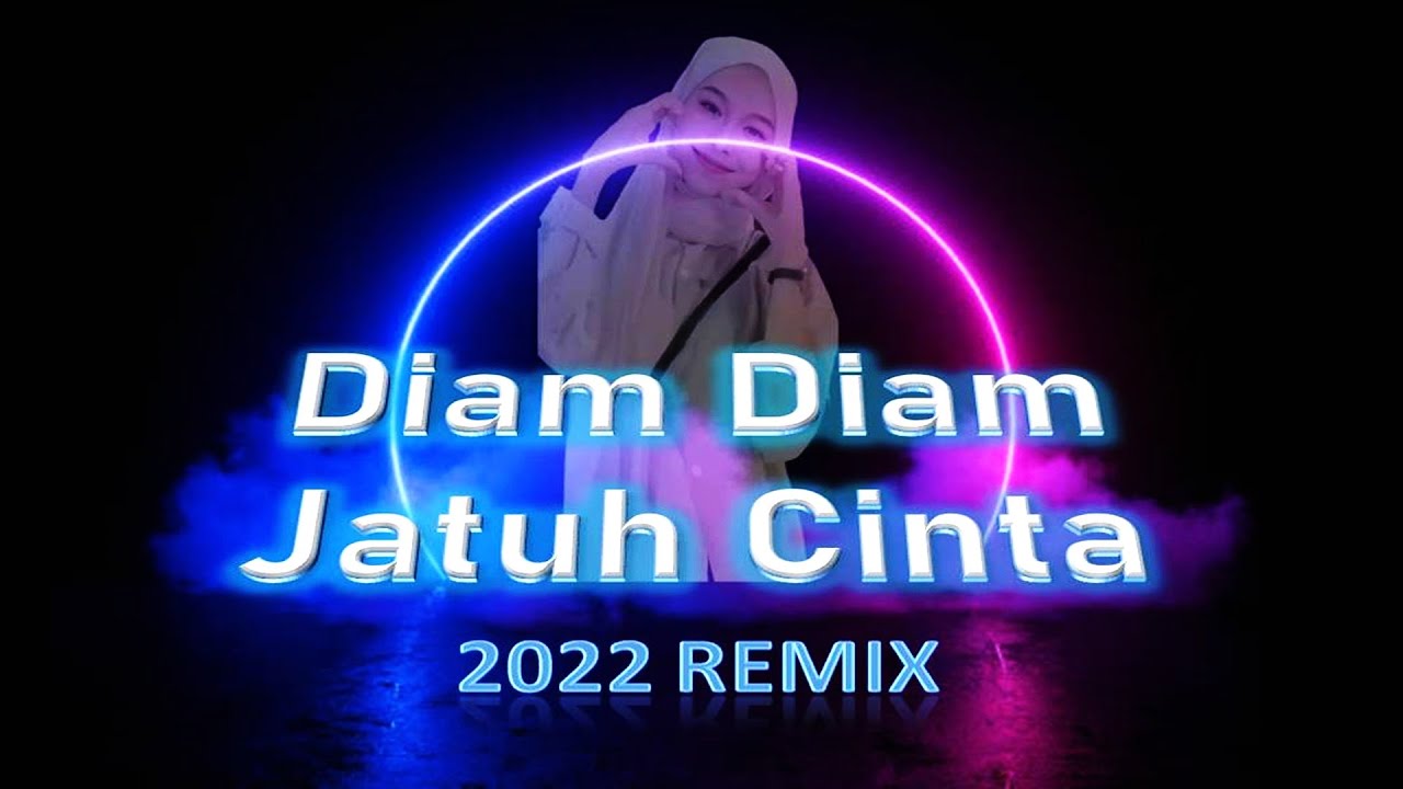 Diam Diam Jatuh Cinta 2022 ReMiX - YouTube