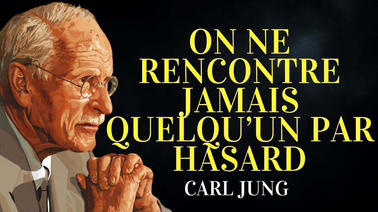 La loi de la résonance : on ne rencontre jamais quelqu'un par hasard | Carl Jung