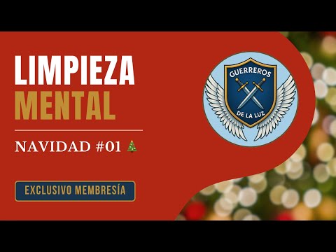 🎄 Guerreros de luz: NAVIDAD #1 LIMPIEZA MENTAL | Naesgre