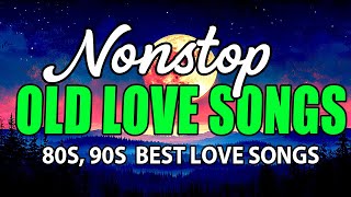 Nonstop Love Songs 80s 90s | Greatest Old Romantic Classics Ballads Playlist for Relax and Memory
