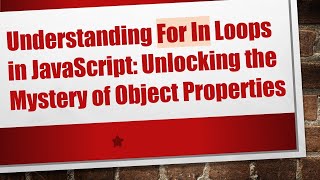 Famous Understanding For In Loops in JavaScript: Unlocking the Mystery of Object Properties Profile