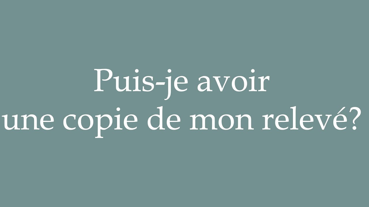 How To Pronounce Puis je Avoir Une Copie De Mon Relev Correctly In how-to-pronounce-puis-je-avoir-une-copie-de-mon-relev-correctly-in
