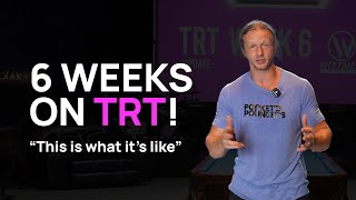 6 Weeks on TRT - My Experience so far