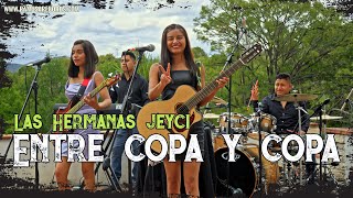 Hermanas Jeyci - Entre Copa Y Copa Official Video