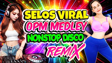 Nonstop Selos Viral Tiktok ChaCha Hits Disco Remix💥Best Ever OPM Love Songs Selos ChaCha Disco Hits💥