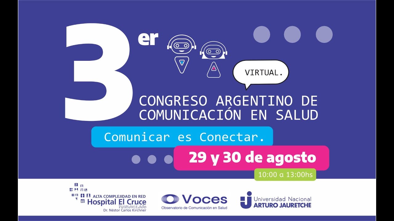 3er CONGRESO ARGENTINO DE COMUNICACIÓN EN SALUD - COMUNICAR ES CONECTAR ...