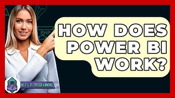 How Does Power BI Work? - Next LVL Programming
