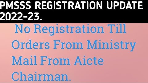 PMSSS REGISTRATION UPDATE/MAIL FROM AICTE CHAIRMAIN ON REGISTRATION PROCESS/REGISTRATION 2022-23.