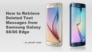 How to Retrieve Deleted Text Messages from Samsung Galaxy S6(S6 Edge)